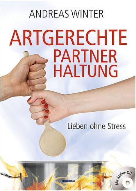 Wie lautet das Geheimnis erfüllter Beziehungen? Andreas Winter gibt hierauf Antwort in seinem neuen Buch.