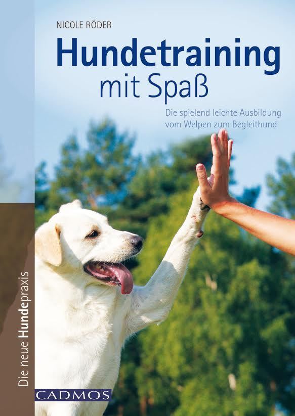 Die spielend leichte Ausbildung vom Welpen zum Begleithund