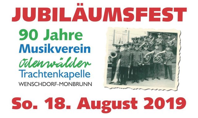 90 Jahre Musikverein Odenwälder Trachtenkapelle Wenschdorf-Monbrunn - Jubiläumsfest am 18. August 2019