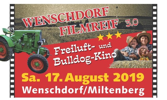 WENSCHDORF FILMREIF Freiluft- und Bulldog-Kino 3.0 am Samstag, 17. August 2019